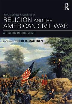 Couverture de l’ouvrage The Routledge Sourcebook of Religion and the American Civil War