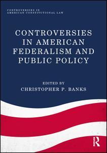 Cover of the book Controversies in American Federalism and Public Policy