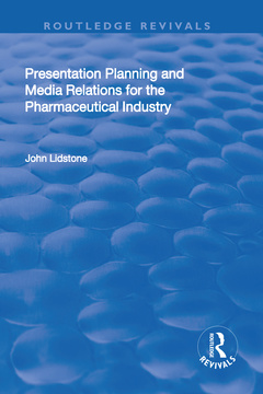 Couverture de l’ouvrage Presentation Planning and Media Relations for the Pharmaceutical Industry