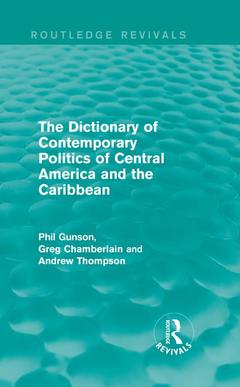 Couverture de l’ouvrage The Dictionary of Contemporary Politics of Central America and the Caribbean