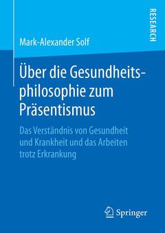 Cover of the book Über die Gesundheitsphilosophie zum Präsentismus