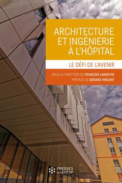 Couverture de l’ouvrage Architecture et ingénierie à l'hôpital