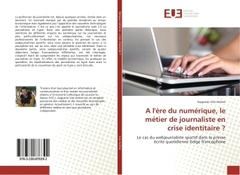 Cover of the book A l'ere du numerique, le metier de journaliste en crise identitaire ?