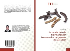 Couverture de l’ouvrage La production de bioéthanol par fermentation de gousses de caroubier