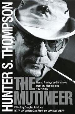 Cover of the book The Mutineer : Rants, Ravings, and Missives from the Mountaintop 1977-2005