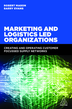 Couverture de l’ouvrage Marketing and Logistics Led Organizations 