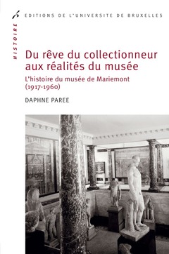 Couverture de l’ouvrage Du rêve du collectionneur aux réalités du musée