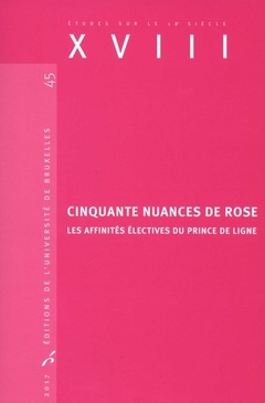 Couverture de l’ouvrage CINQUANTE NUANCES DE ROSE. LES AFFINITES ELECTIVES DU PRINCE DE LIGNE