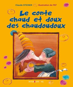 Cover of the book Le conte chaud et doux des chaudoudoux