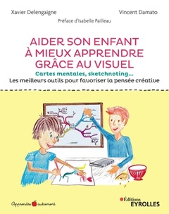 Cover of the book Aider son enfant à mieux apprendre grâce au visuel