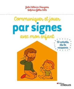 Cover of the book Communiquer et jouer par signes avec mon enfant