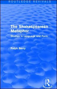 Cover of the book Routledge Revivals: The Shakespearean Metaphor (1990)