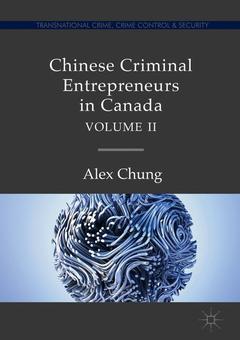 Couverture de l’ouvrage Chinese Criminal Entrepreneurs in Canada, Volume II