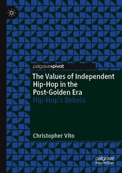 Couverture de l’ouvrage The Values of Independent Hip-Hop in the Post-Golden Era