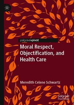 Couverture de l’ouvrage Moral Respect, Objectification, and Health Care