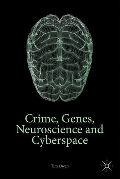 Couverture de l’ouvrage Crime, Genes, Neuroscience and Cyberspace