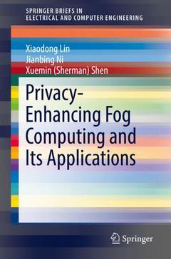Couverture de l’ouvrage Privacy-Enhancing Fog Computing and Its Applications