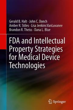 Couverture de l’ouvrage FDA and Intellectual Property Strategies for Medical Device Technologies