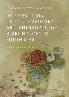 Cover of the book Intersections of Contemporary Art, Anthropology and Art History in South Asia
