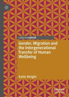 Couverture de l’ouvrage Gender, Migration and the Intergenerational Transfer of Human Wellbeing