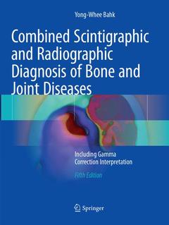 Couverture de l’ouvrage Combined Scintigraphic and Radiographic Diagnosis of Bone and Joint Diseases
