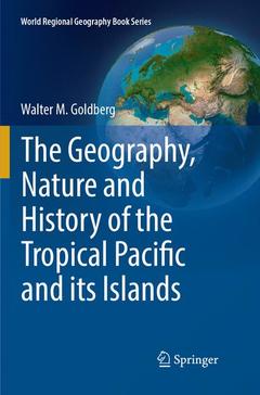 Couverture de l’ouvrage The Geography, Nature and History of the Tropical Pacific and its Islands