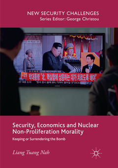 Couverture de l’ouvrage Security, Economics and Nuclear Non-Proliferation Morality