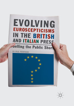 Couverture de l’ouvrage Evolving Euroscepticisms in the British and Italian Press 
