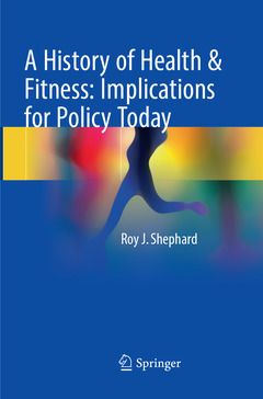 Cover of the book A History of Health & Fitness: Implications for Policy Today
