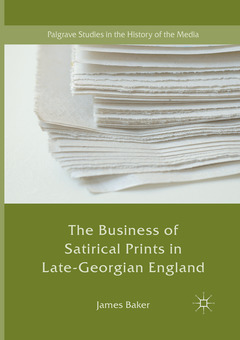 Cover of the book The Business of Satirical Prints in Late-Georgian England