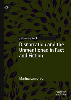 Couverture de l’ouvrage Disnarration and the Unmentioned in Fact and Fiction