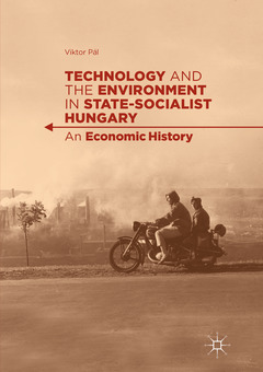 Couverture de l’ouvrage Technology and the Environment in State-Socialist Hungary