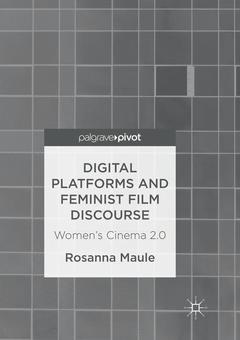 Couverture de l’ouvrage Digital Platforms and Feminist Film Discourse