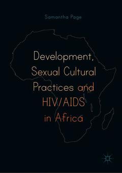 Couverture de l’ouvrage Development, Sexual Cultural Practices and HIV/AIDS in Africa