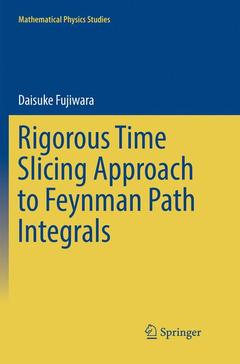 Couverture de l’ouvrage Rigorous Time Slicing Approach to Feynman Path Integrals