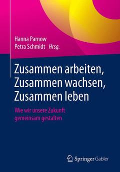 Cover of the book Zusammen arbeiten, Zusammen wachsen, Zusammen leben