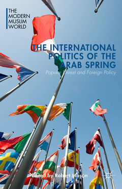 Cover of the book The International Politics of the Arab Spring