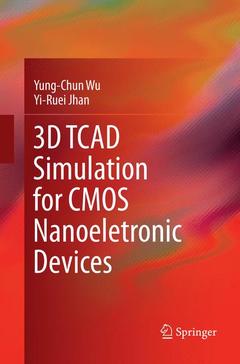 Couverture de l’ouvrage 3D TCAD Simulation for CMOS Nanoeletronic Devices