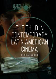 Couverture de l’ouvrage The Child in Contemporary Latin American Cinema