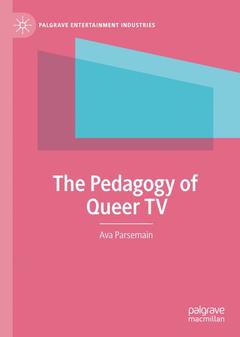 Couverture de l’ouvrage The Pedagogy of Queer TV