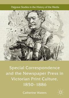 Couverture de l’ouvrage Special Correspondence and the Newspaper Press in Victorian Print Culture, 1850–1886