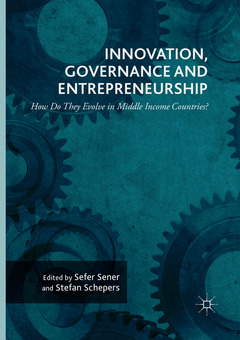 Couverture de l’ouvrage Innovation, Governance and Entrepreneurship: How Do They Evolve in Middle Income Countries?