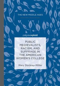 Cover of the book Public Medievalists, Racism, and Suffrage in the American Women's College