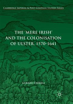 Cover of the book The 'Mere Irish' and the Colonisation of Ulster, 1570-1641