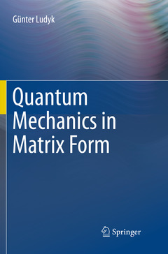 Couverture de l’ouvrage Quantum Mechanics in Matrix Form
