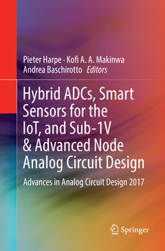 Couverture de l’ouvrage Hybrid ADCs, Smart Sensors for the IoT, and Sub-1V & Advanced Node Analog Circuit Design