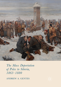 Couverture de l’ouvrage The Mass Deportation of Poles to Siberia, 1863-1880