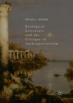 Couverture de l’ouvrage Ecological Literature and the Critique of Anthropocentrism