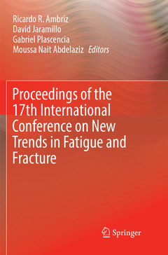 Couverture de l’ouvrage Proceedings of the 17th International Conference on New Trends in Fatigue and Fracture