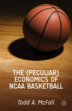 Cover of the book The (Peculiar) Economics of NCAA Basketball